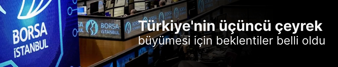 T&uuml;rkiye'nin &uuml;&ccedil;&uuml;n&uuml; &ccedil;eyrek b&uuml;y&uuml;mesi i&ccedil;in beklentiler belli oldu